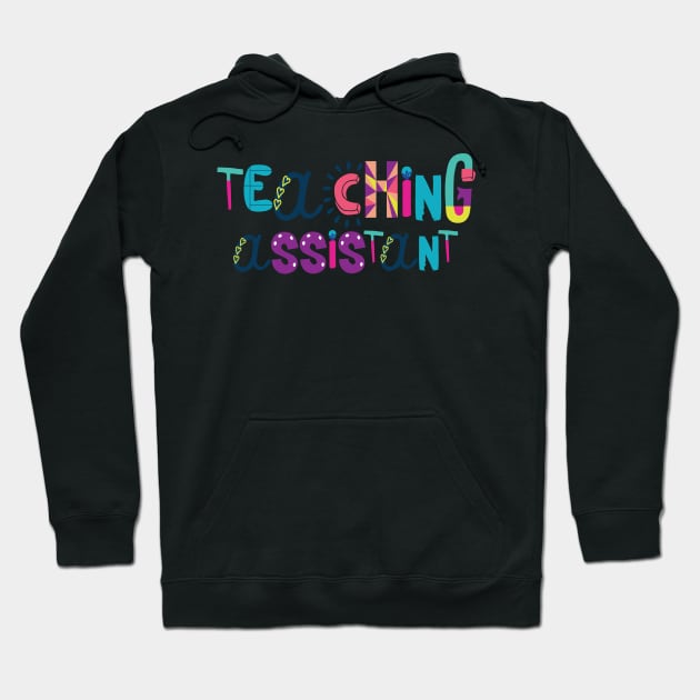 Cute Teaching Assistant Gift Idea Back to School Hoodie by BetterManufaktur